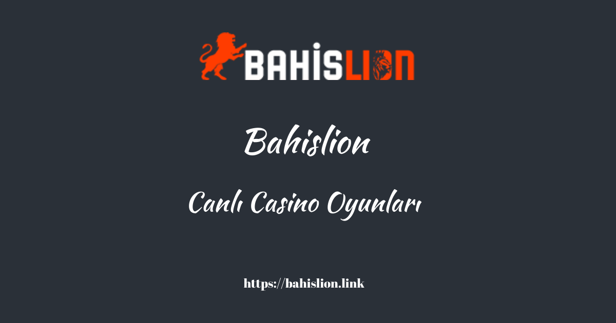 Bahislion Canlı Casino Oyunları